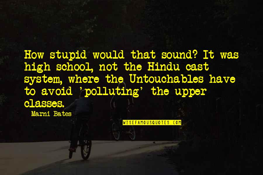 Zwald Social Circle Quotes By Marni Bates: How stupid would that sound? It was high Zwald Social Circle Quotes By Marni Bates: How stupid would that sound? It was high
