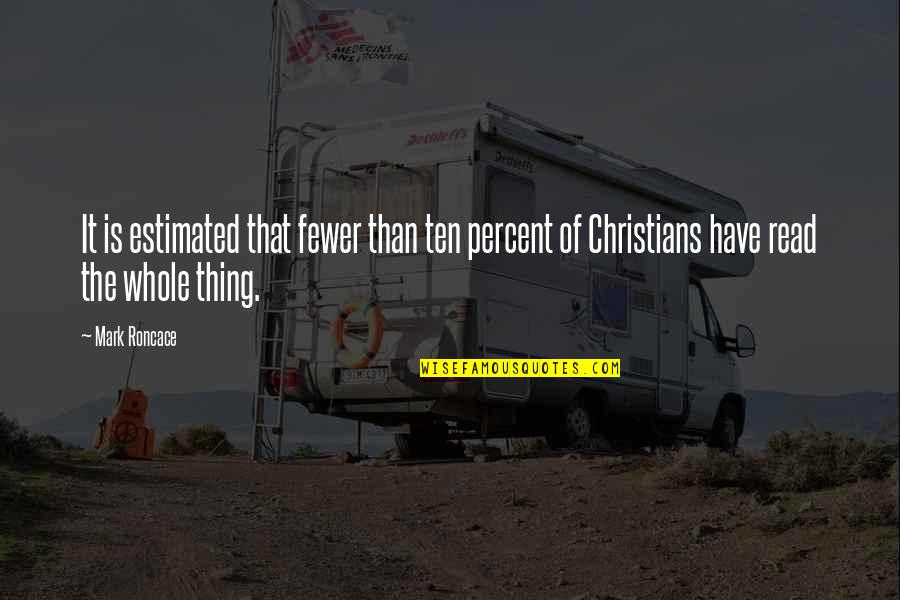 Zwalic Quotes By Mark Roncace: It is estimated that fewer than ten percent