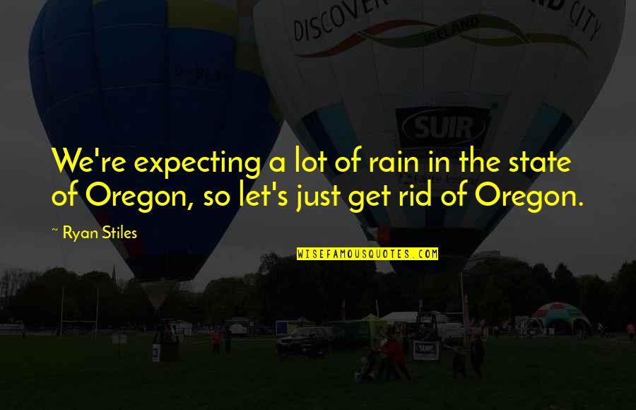 Zwalic Quotes By Ryan Stiles: We're expecting a lot of rain in the