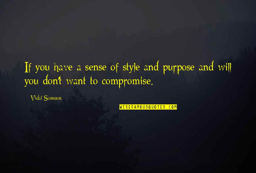 Zwalic Quotes By Vidal Sassoon: If you have a sense of style and