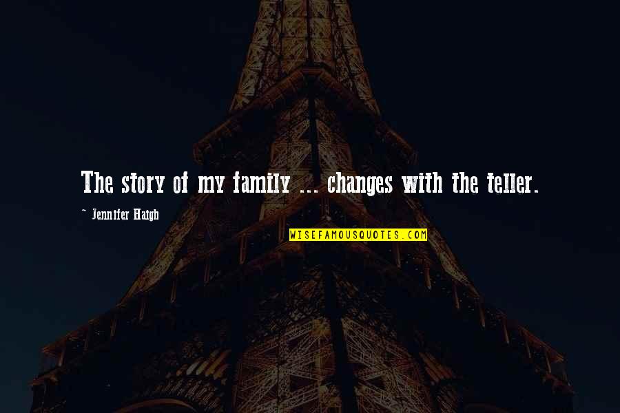 Zwaluw Tekenen Quotes By Jennifer Haigh: The story of my family ... changes with Zwaluw Tekenen Quotes By Jennifer Haigh: The story of my family ... changes with