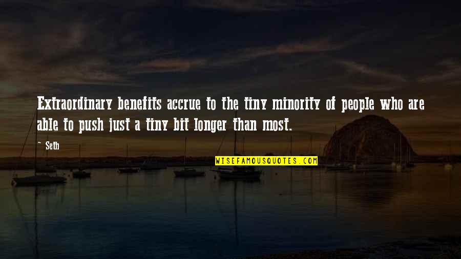 Zwaluw Tekenen Quotes By Seth: Extraordinary benefits accrue to the tiny minority of Zwaluw Tekenen Quotes By Seth: Extraordinary benefits accrue to the tiny minority of