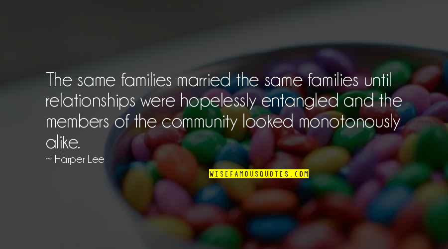 Zwanenzang Quotes By Harper Lee: The same families married the same families until Zwanenzang Quotes By Harper Lee: The same families married the same families until