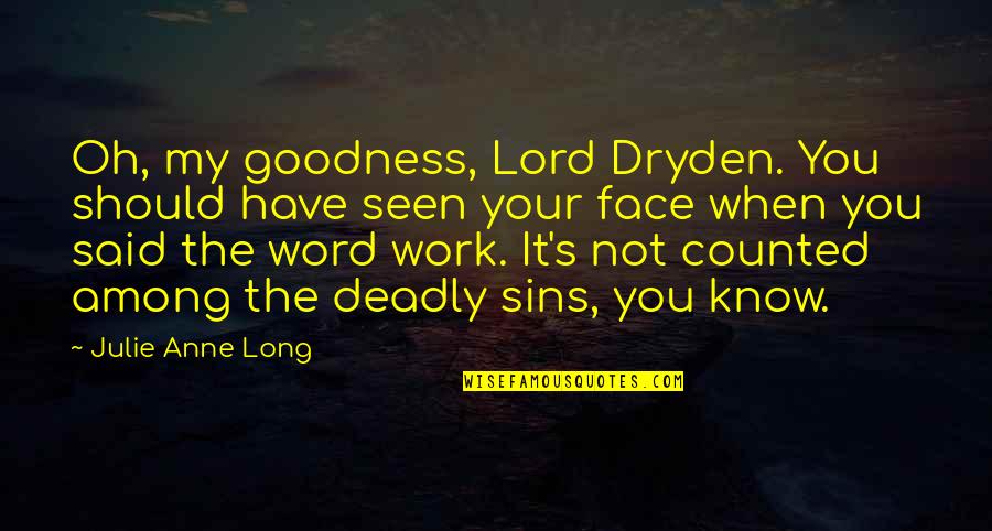 Zweier Sofa Quotes By Julie Anne Long: Oh, my goodness, Lord Dryden. You should have