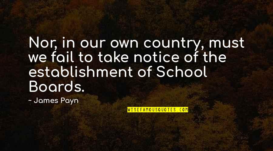 Zwelakhe Mnguni Quotes By James Payn: Nor, in our own country, must we fail