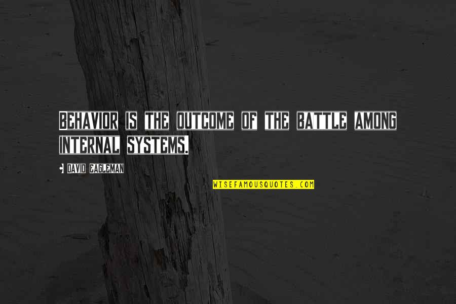 Zwiebelfleisch Quotes By David Eagleman: Behavior is the outcome of the battle among Zwiebelfleisch Quotes By David Eagleman: Behavior is the outcome of the battle among