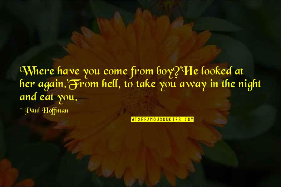 Zwijgen Is Geen Quotes By Paul Hoffman: Where have you come from boy?'He looked at