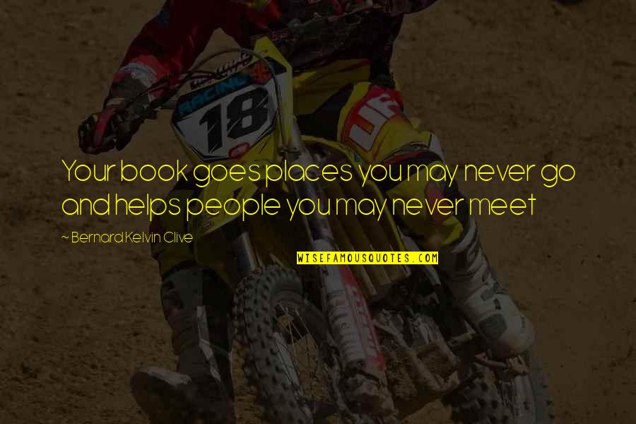 Zwillinger San Francisco Quotes By Bernard Kelvin Clive: Your book goes places you may never go