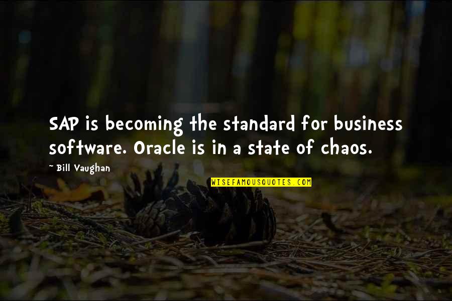 Zwingen Jelentese Quotes By Bill Vaughan: SAP is becoming the standard for business software.