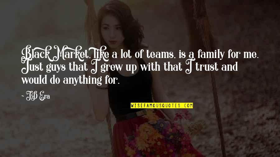 Zwinglis Beliefs Quotes By JD Era: Black Market, like a lot of teams, is Zwinglis Beliefs Quotes By JD Era: Black Market, like a lot of teams, is