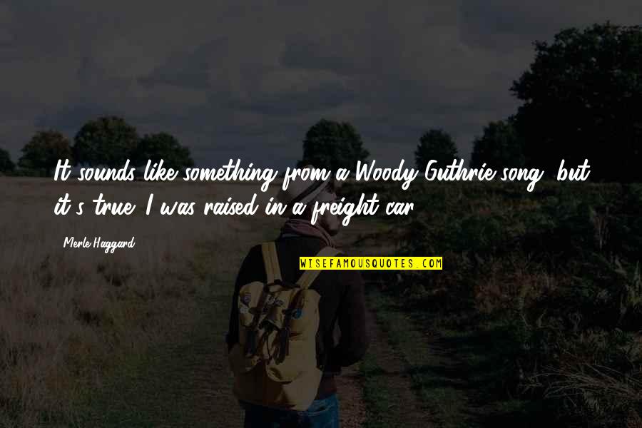Zwinglis Beliefs Quotes By Merle Haggard: It sounds like something from a Woody Guthrie Zwinglis Beliefs Quotes By Merle Haggard: It sounds like something from a Woody Guthrie