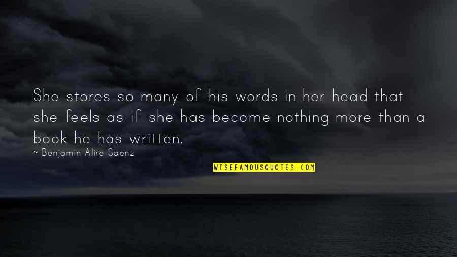 Zwischendurch Mal Hoeren Quotes By Benjamin Alire Saenz: She stores so many of his words in Zwischendurch Mal Hoeren Quotes By Benjamin Alire Saenz: She stores so many of his words in