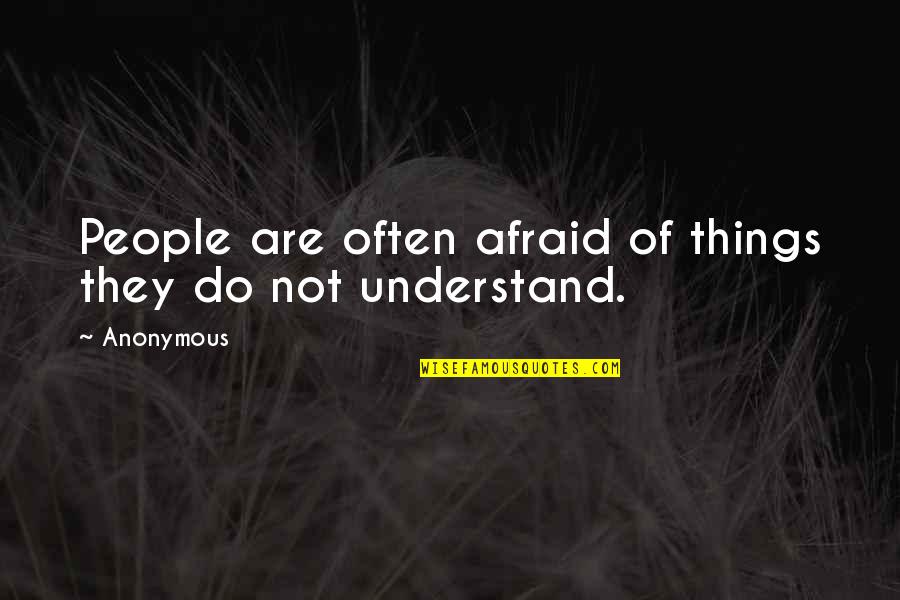 Zwischenr Ume Quotes By Anonymous: People are often afraid of things they do