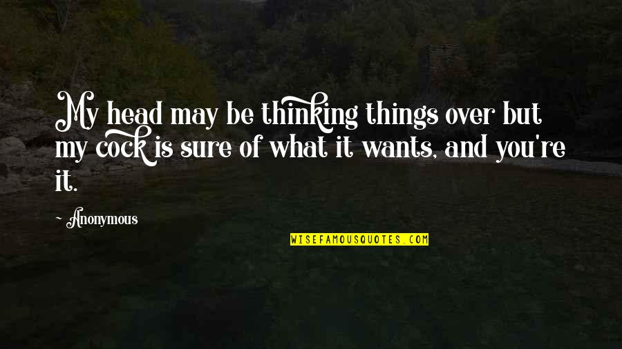 Zwodau Quotes By Anonymous: My head may be thinking things over but