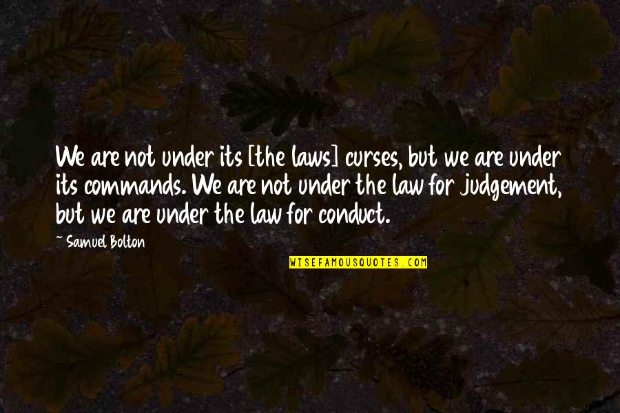 Zwoegen En Quotes By Samuel Bolton: We are not under its [the laws] curses,