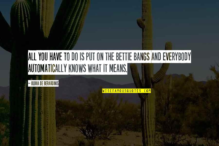 Zwracac Quotes By Olivia De Berardinis: All you have to do is put on Zwracac Quotes By Olivia De Berardinis: All you have to do is put on