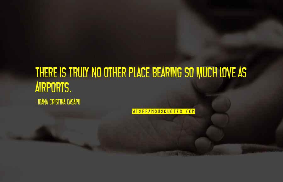 Zypher Online Quotes By Ioana-Cristina Casapu: There is truly no other place bearing so