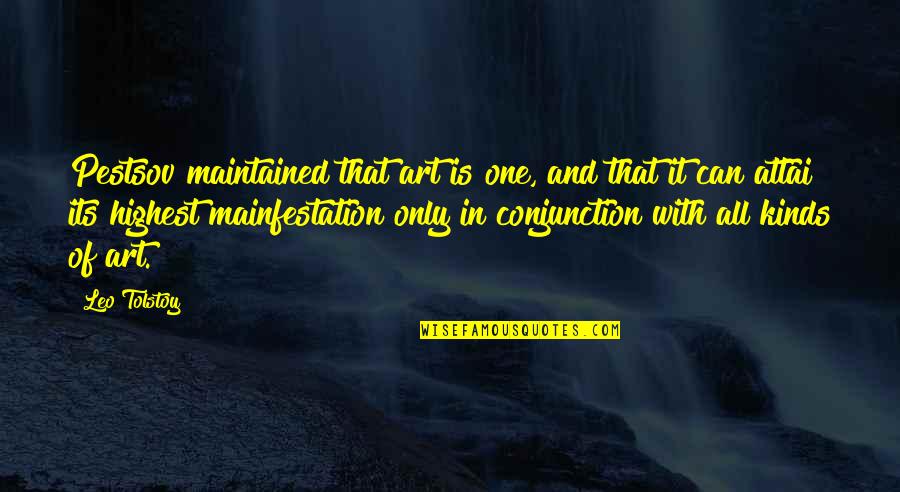 Zysset Quotes By Leo Tolstoy: Pestsov maintained that art is one, and that Zysset Quotes By Leo Tolstoy: Pestsov maintained that art is one, and that
