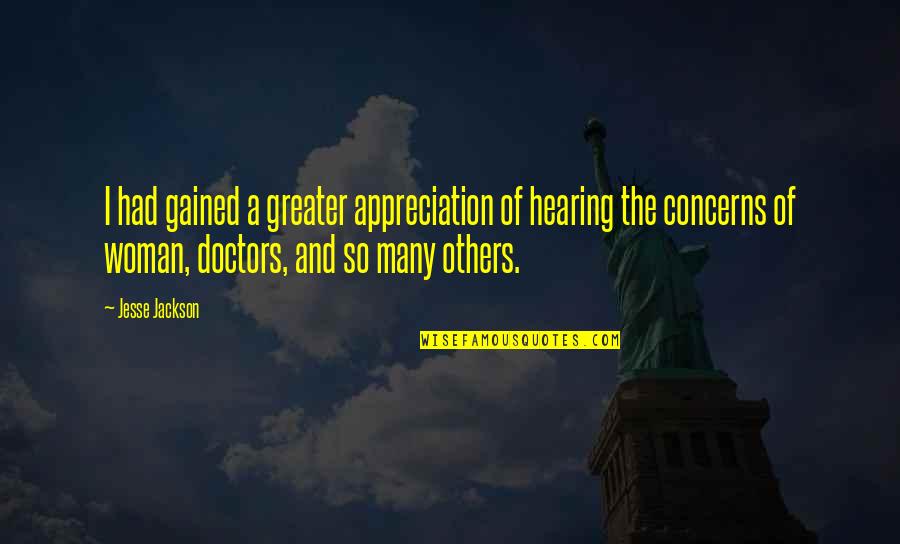 Zyzz And Chestbrah Quotes By Jesse Jackson: I had gained a greater appreciation of hearing