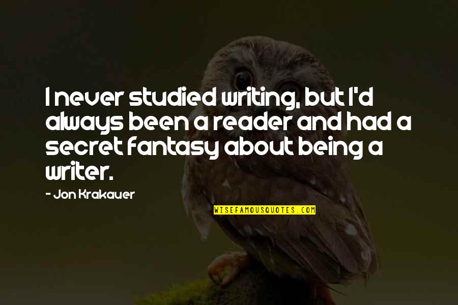 Zzaaazz1234 Quotes By Jon Krakauer: I never studied writing, but I'd always been