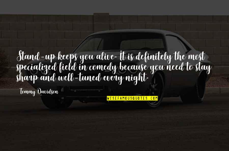 Zzzzzzz Quotes By Tommy Davidson: Stand-up keeps you alive. It is definitely the