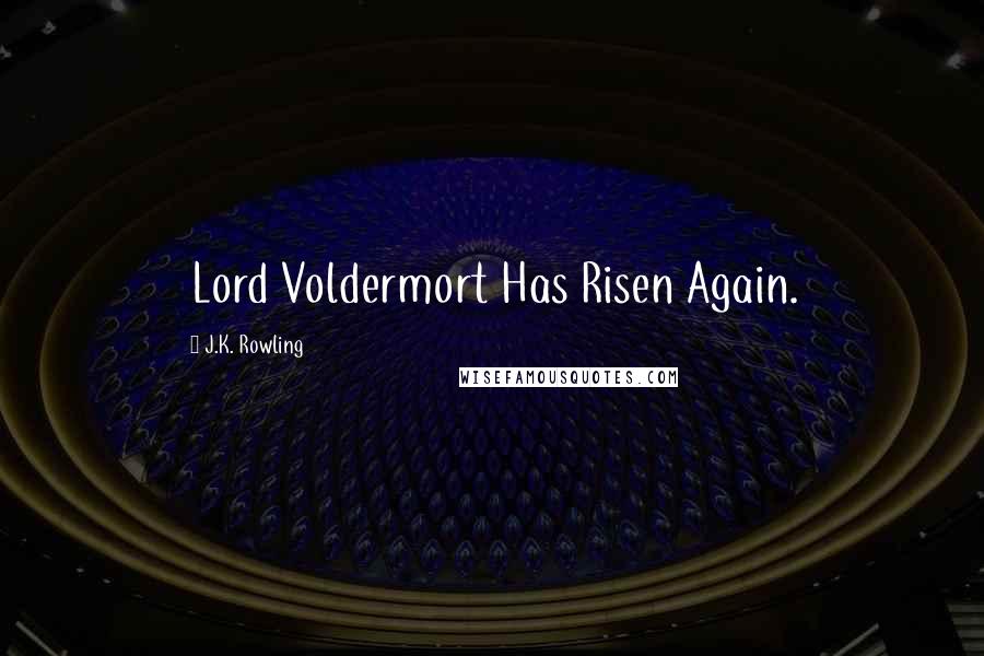 J.K. Rowling Quotes: Lord Voldermort Has Risen Again.