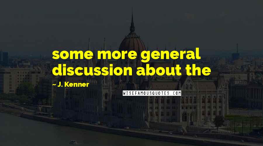 J. Kenner Quotes: some more general discussion about the