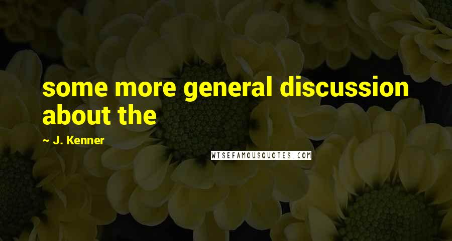 J. Kenner Quotes: some more general discussion about the