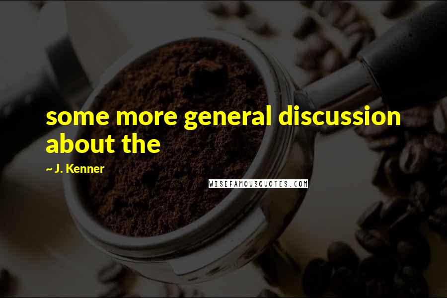 J. Kenner Quotes: some more general discussion about the