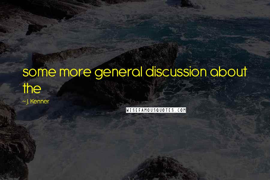 J. Kenner Quotes: some more general discussion about the