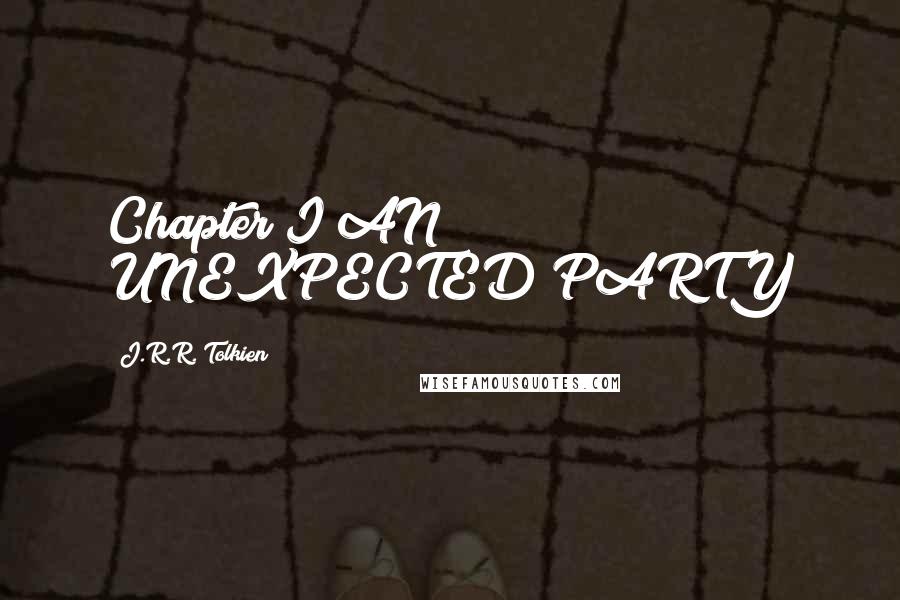 J.R.R. Tolkien Quotes: Chapter I AN UNEXPECTED PARTY