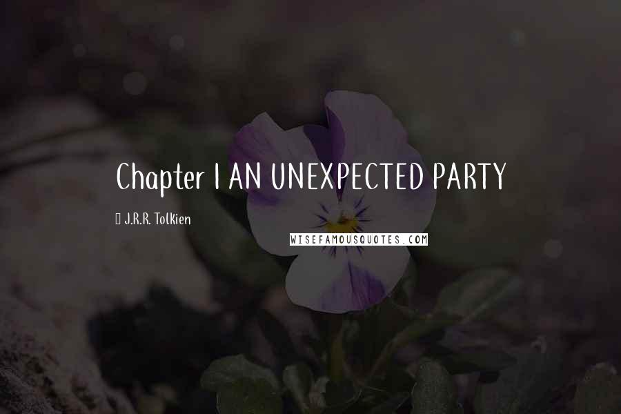 J.R.R. Tolkien Quotes: Chapter I AN UNEXPECTED PARTY