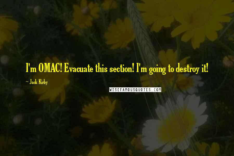 Jack Kirby Quotes: I'm OMAC! Evacuate this section! I'm going to destroy it!