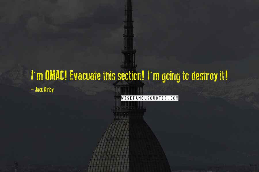Jack Kirby Quotes: I'm OMAC! Evacuate this section! I'm going to destroy it!