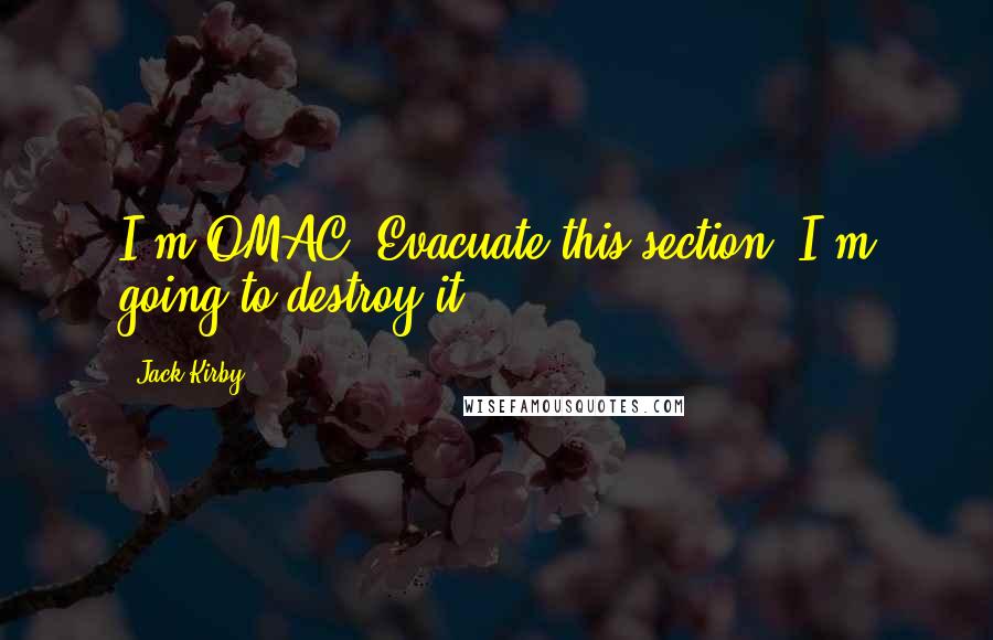 Jack Kirby Quotes: I'm OMAC! Evacuate this section! I'm going to destroy it!