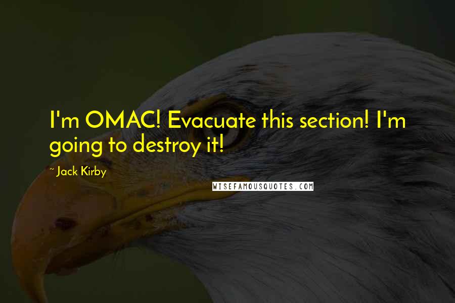 Jack Kirby Quotes: I'm OMAC! Evacuate this section! I'm going to destroy it!