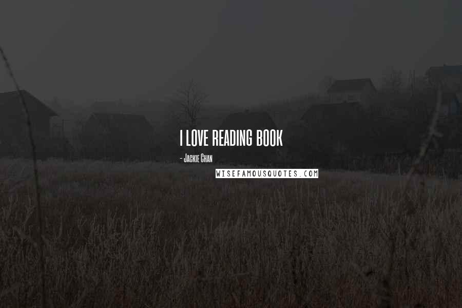 Jackie Chan Quotes: i love reading book
