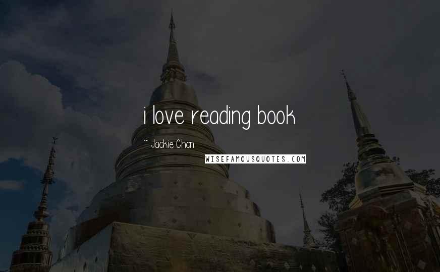 Jackie Chan Quotes: i love reading book