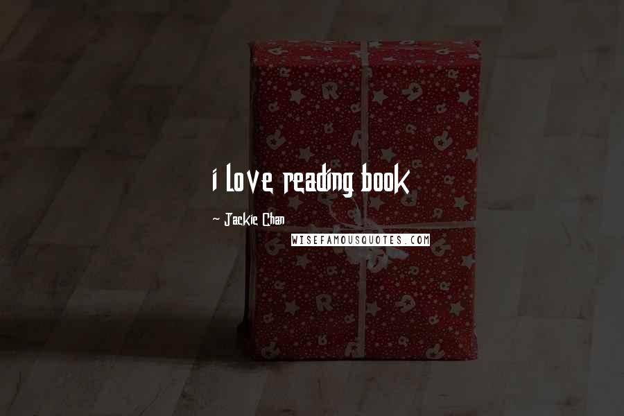 Jackie Chan Quotes: i love reading book