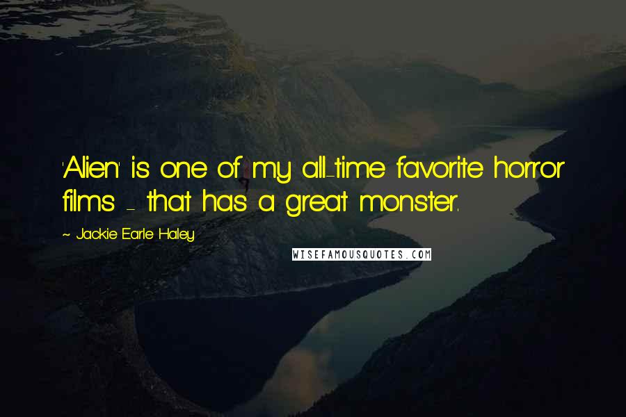 Jackie Earle Haley Quotes: 'Alien' is one of my all-time favorite horror films - that has a great monster.