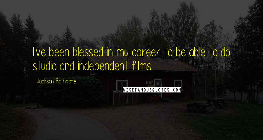 Jackson Rathbone Quotes: I've been blessed in my career to be able to do studio and independent films.