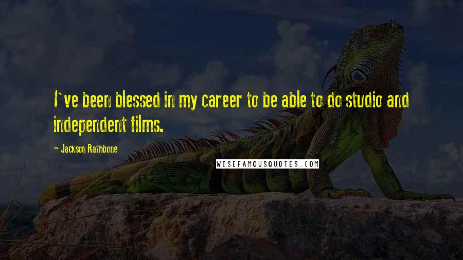 Jackson Rathbone Quotes: I've been blessed in my career to be able to do studio and independent films.