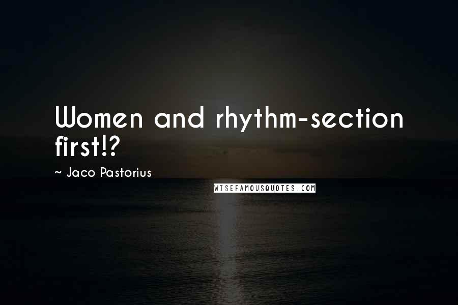 Jaco Pastorius Quotes: Women and rhythm-section first!?