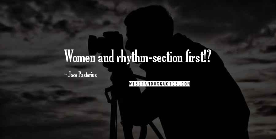 Jaco Pastorius Quotes: Women and rhythm-section first!?