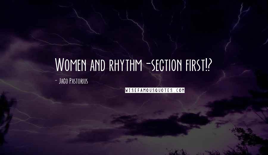 Jaco Pastorius Quotes: Women and rhythm-section first!?