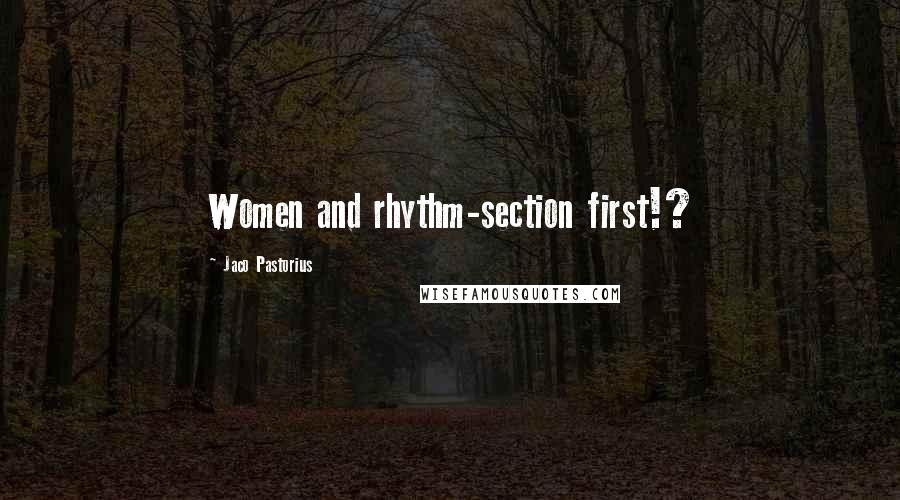 Jaco Pastorius Quotes: Women and rhythm-section first!?