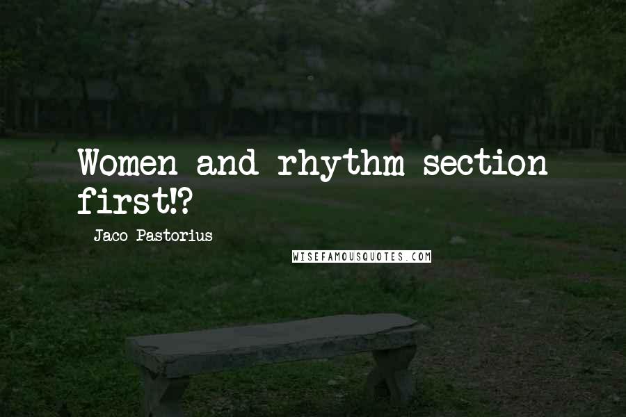 Jaco Pastorius Quotes: Women and rhythm-section first!?