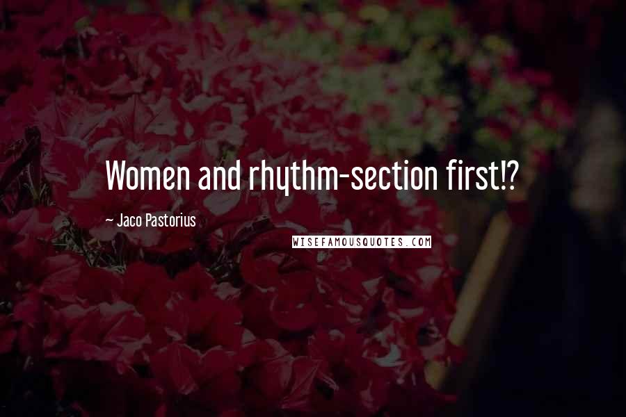 Jaco Pastorius Quotes: Women and rhythm-section first!?