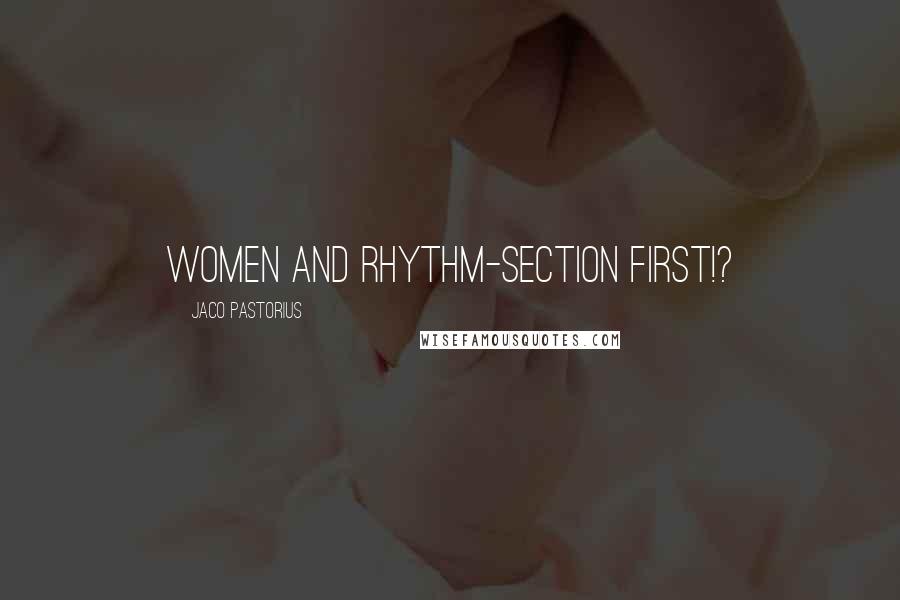 Jaco Pastorius Quotes: Women and rhythm-section first!?