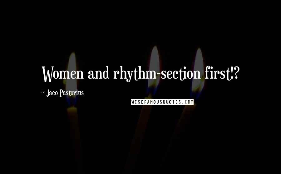 Jaco Pastorius Quotes: Women and rhythm-section first!?